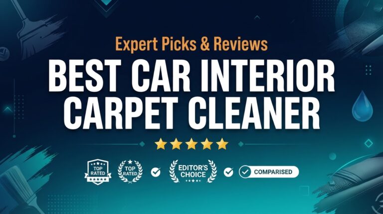 10 Best Car Interior Carpet Cleaner: Quality Picks 2026