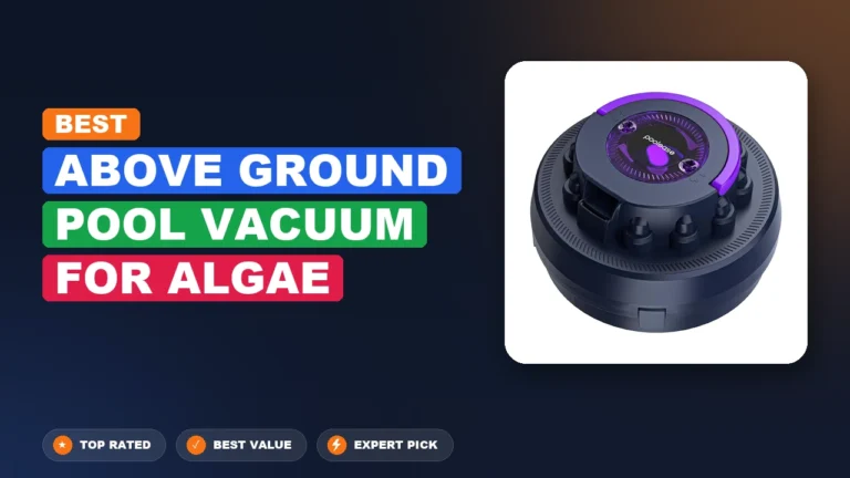10 Best Above Ground Pool Vacuum for Algae 2026 – Expert Picks & Ranked