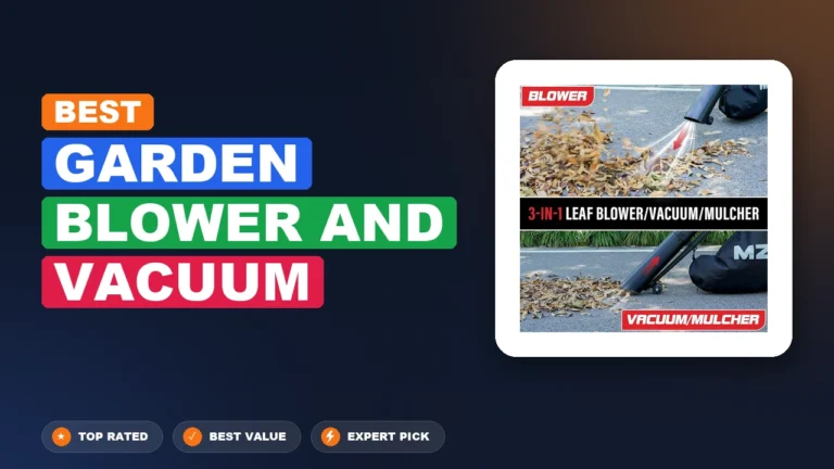 7 Best Garden Blower and Vacuum 2026 – Real Testing & Top Picks