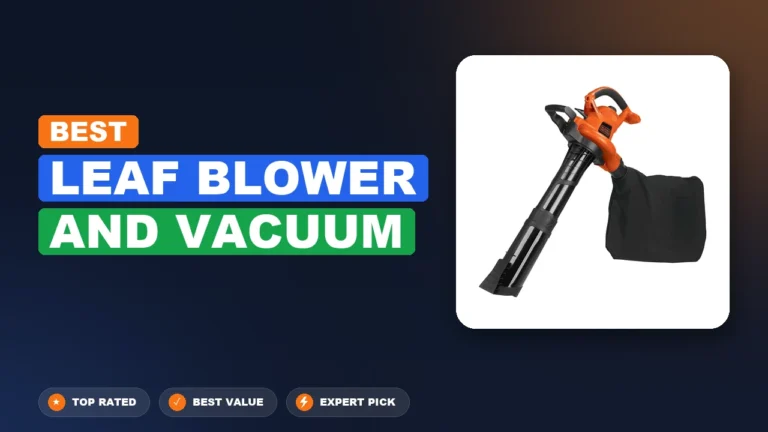 3 Best Leaf Blower and Vacuum 2026 – Expert Picks & Ranked
