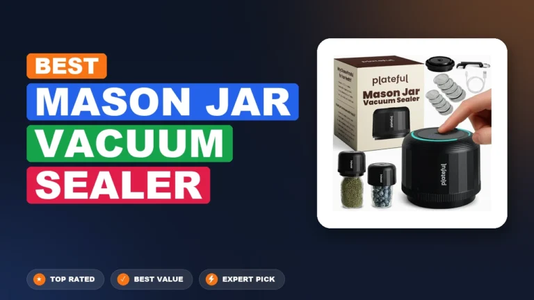10 Best Mason Jar Vacuum Sealer 2026 – Tested, Rated & Ranked