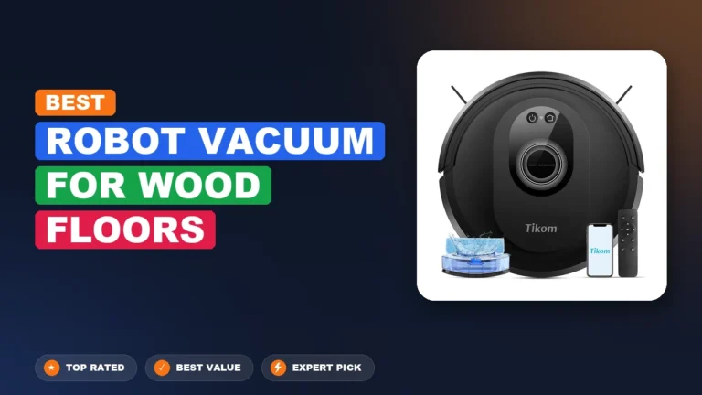 10 Best Robot Vacuum for Wood Floors 2026 – Top Rated & Reviewed