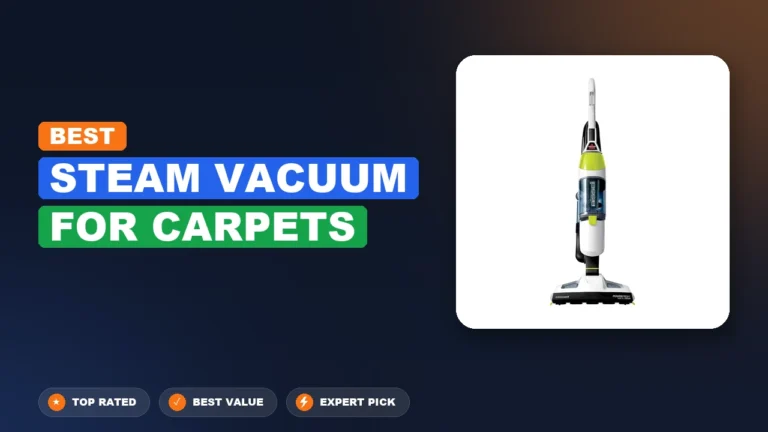 1 Best Steam Vacuum for Carpets 2026 – Expert Picks & Ranked