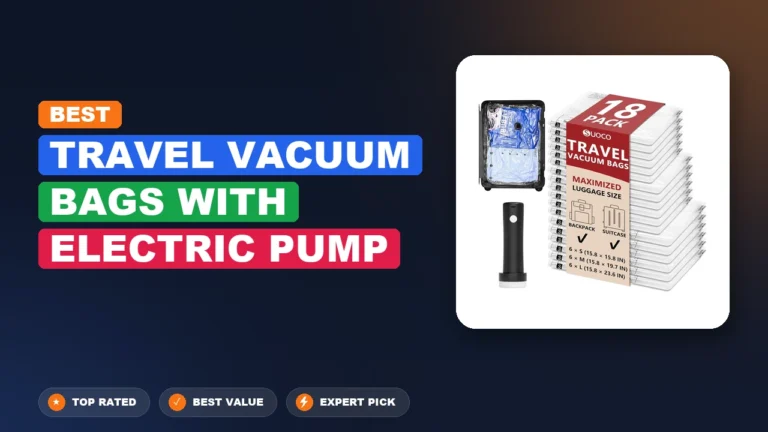 10 Best Travel Vacuum Bags with Electric Pump 2026 – Expert Picks & Ranked