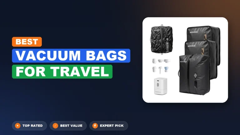 10 Best Vacuum Bags for Travel 2026 – Tested, Rated & Ranked