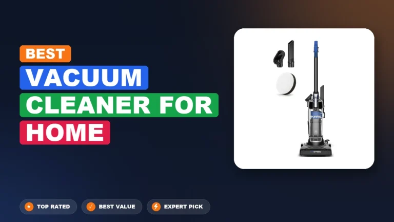 10 Best Vacuum Cleaner for Home 2026 – Expert Picks & Ranked