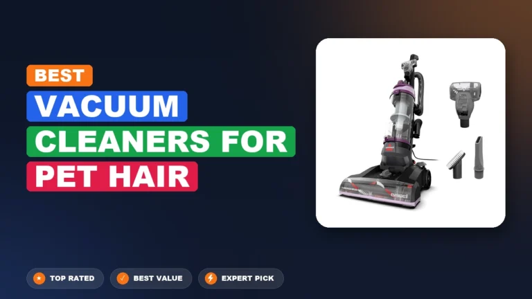 6 Best Vacuum Cleaners for Pet Hair 2026 – Expert Picks & Ranked