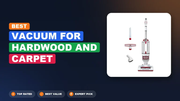 10 Best Vacuum for Hardwood and Carpet 2026 – Expert Tested & Ranked
