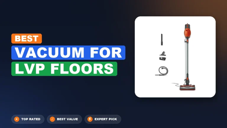 10 Best Vacuum for Lvp Floors 2026 – Expert Picks & Ranked