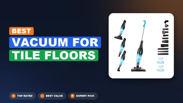 8 Best Vacuum for Tile Floors 2026 – Tested, Rated & Ranked