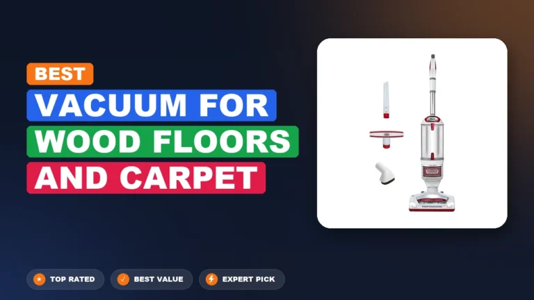 5 Best Vacuum for Wood Floors and Carpet 2026 – Tested, Rated & Ranked