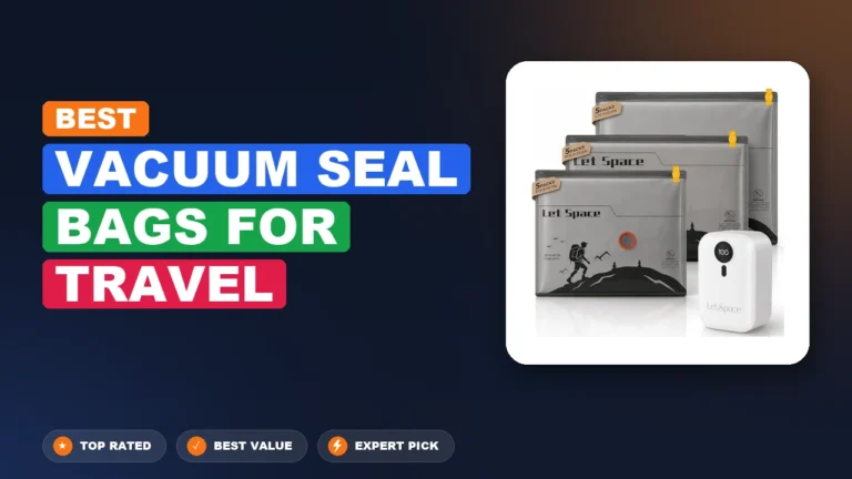 10 Best Vacuum Seal Bags for Travel 2026 – Top Rated & Reviewed