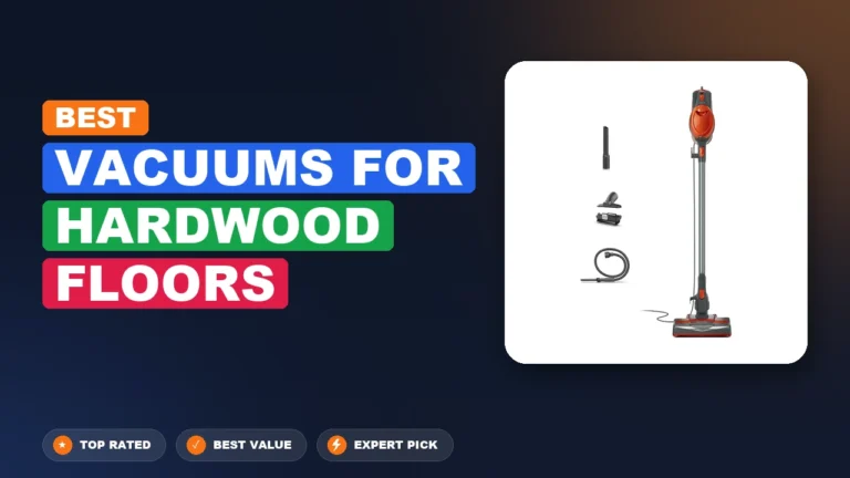 10 Best Vacuums for Hardwood Floors 2026 – Expert Picks & Ranked